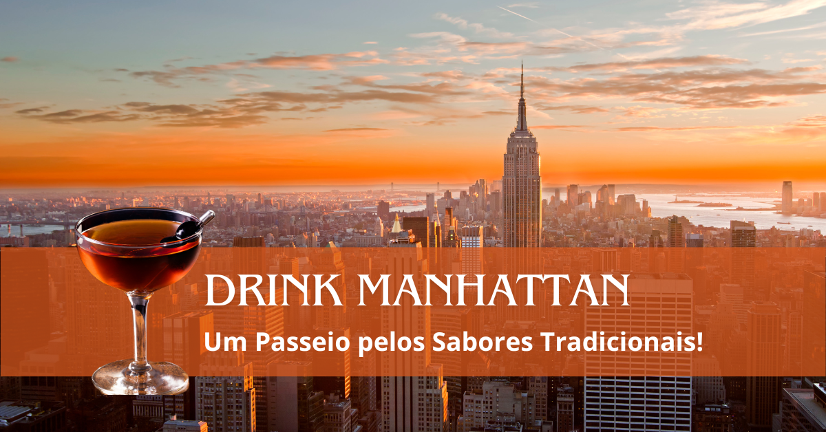 Leia mais sobre o artigo Drink Manhattan: Um Passeio pelos Sabores Tradicionais!